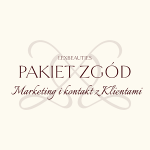PAKIET ZGÓD: Marketing i kontakt z klientką