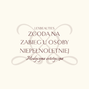 Zgoda na zabieg u osoby niepełnoletniej (medycyna estetyczna)